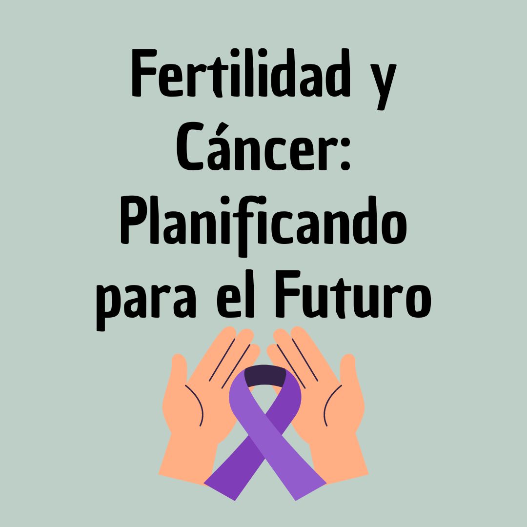 Tratamientos oncológicos y fertilidad