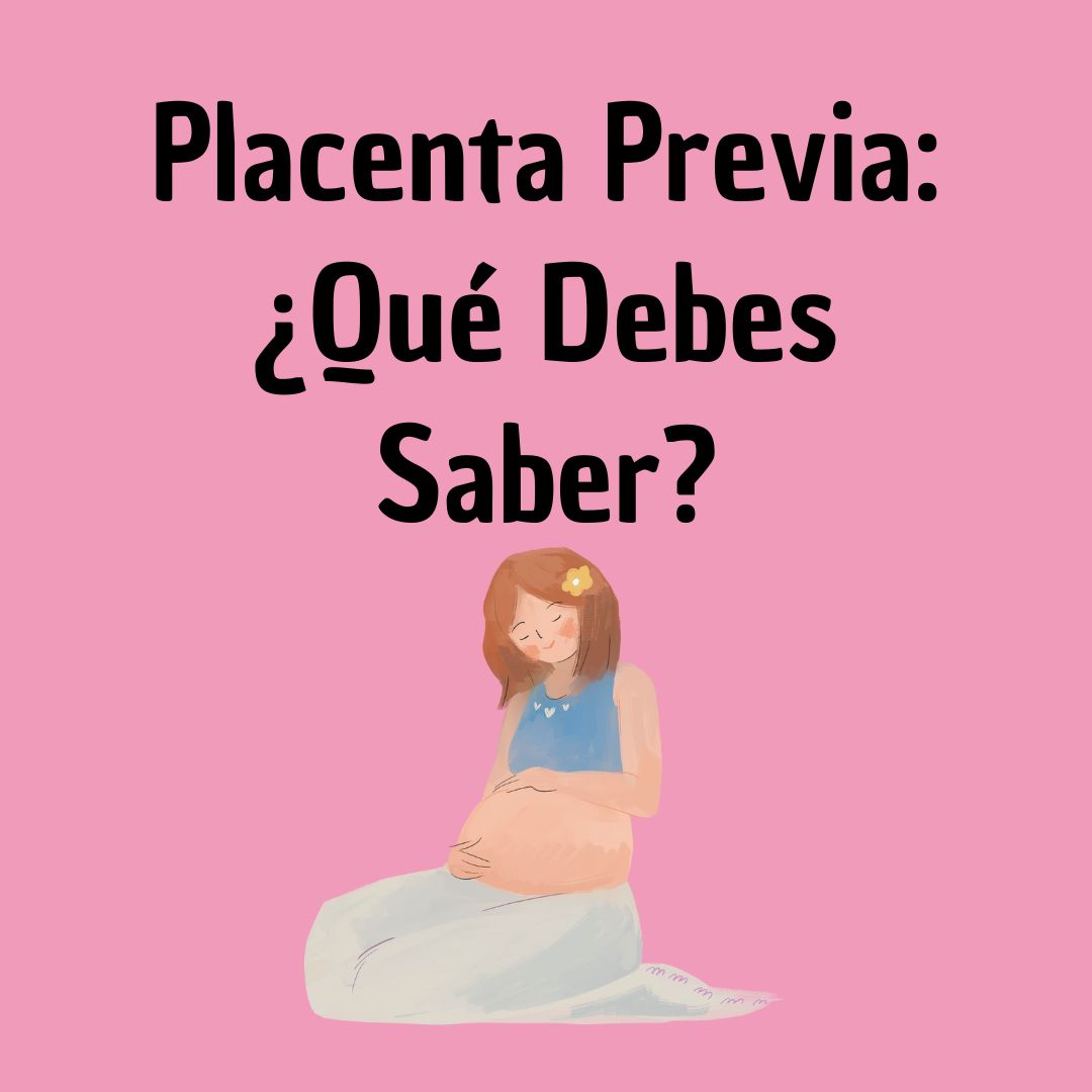 Placenta Previa, Causas, Síntomas y Tipos